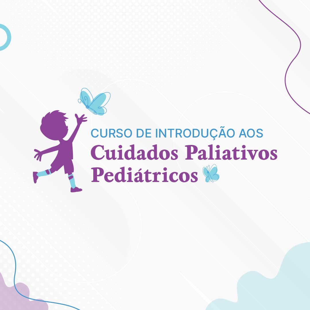 Curso de Introdução aos Cuidados Paliativos Pediátricos