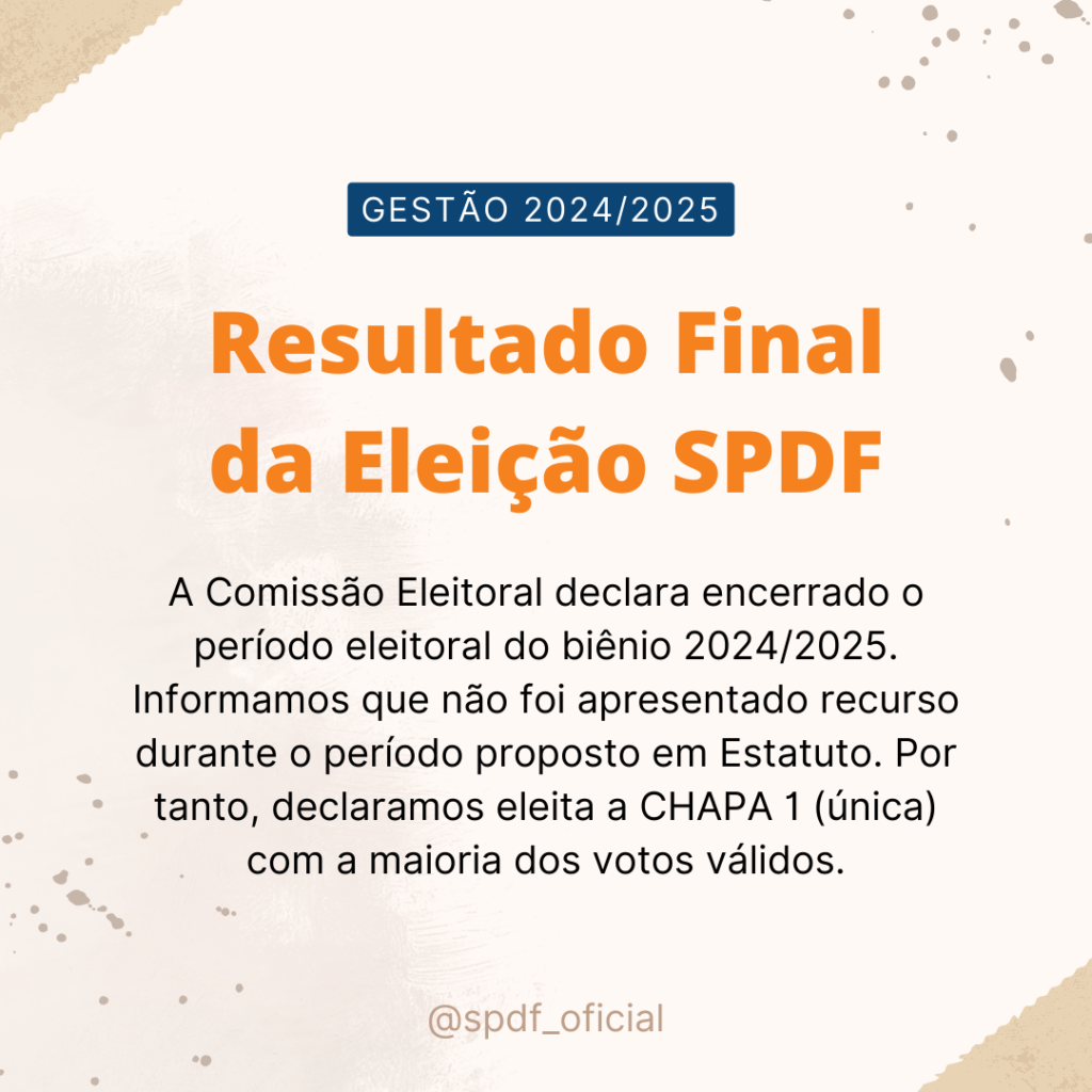 Resultado Final da Eleição SPDF – Gestão 2024/2025