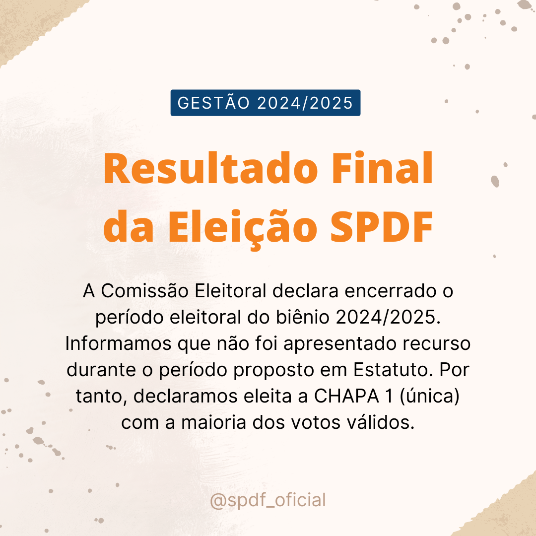 Resultado Final da Eleição SPDF Gestão 2024/2025 SPDF